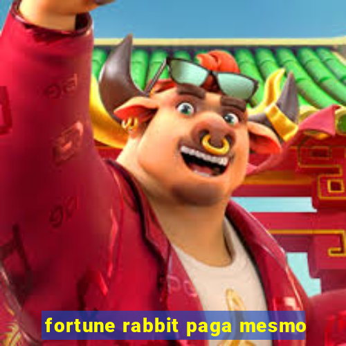 fortune rabbit paga mesmo